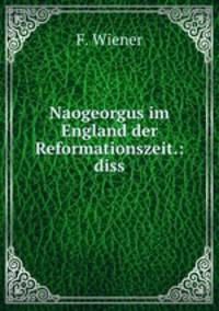Naogeorgus im England der Reformationszeit.: diss