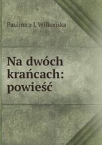 Na dwoch krancach: powiesc