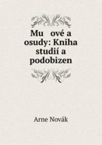 Mu ove a osudy: Kniha studii a podobizen