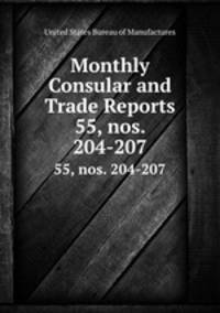 Monthly Consular and Trade Reports. 55, nos. 204-207