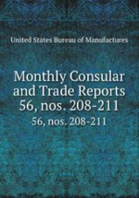 Monthly Consular and Trade Reports. 56, nos. 208-211