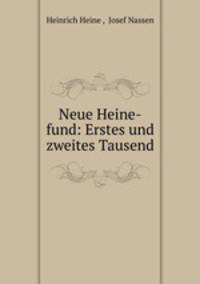 Neue Heine-fund: Erstes und zweites Tausend