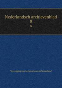 Nederlandsch archievenblad. 8