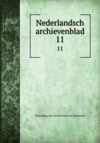 Nederlandsch archievenblad. 11