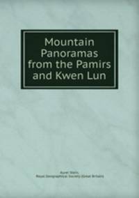 Mountain Panoramas from the Pamirs and Kwen Lun