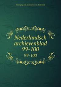 Nederlandsch archievenblad. 99-100