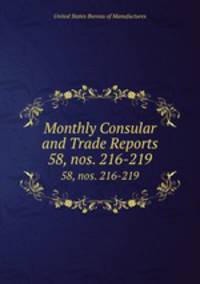 Monthly Consular and Trade Reports. 58, nos. 216-219