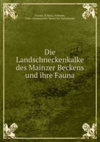 Die Landschneckenkalke des Mainzer Beckens und ihre Fauna