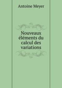 Nouveaux elements du calcul des variations