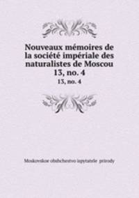 Nouveaux mmoires de la socit impriale des naturalistes de Moscou. 13, no. 4