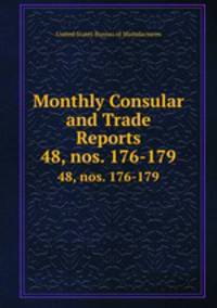 Monthly Consular and Trade Reports. 48, nos. 176-179