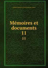 Mmoires et documents. 11