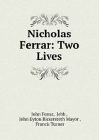 Nicholas Ferrar: Two Lives