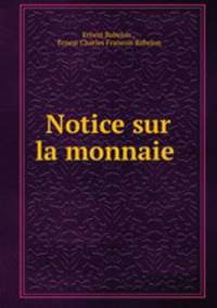 Notice sur la monnaie .