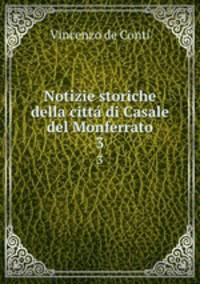 Notizie storiche della citt di Casale del Monferrato. 3