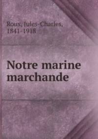 Notre marine marchande