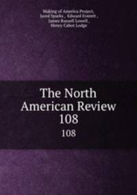 The North American Review. 108