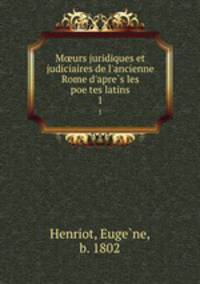 M?urs juridiques et judiciaires de l