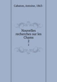 Nouvelles recherches sur les Chams. 2