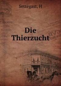 Die Thierzucht