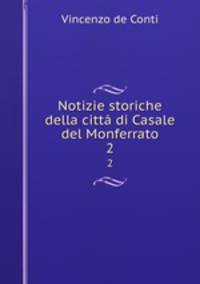 Notizie storiche della citt di Casale del Monferrato. 2