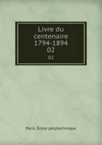Livre du centenaire 1794-1894. 02
