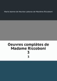 Oeuvres compltes de Madame Riccoboni. 3
