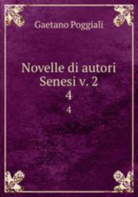 Novelle di autori Senesi v. 2. 4