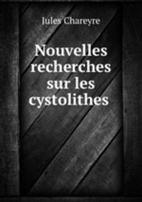 Nouvelles recherches sur les cystolithes .