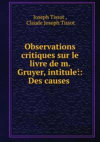Observations critiques sur le livre de m. Gruyer, intitule:?: Des causes .