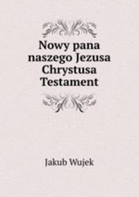 Nowy pana naszego Jezusa Chrystusa Testament