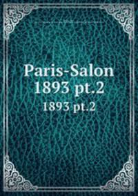 Paris-Salon. 1893 pt.2