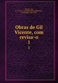 Obras de Gil Vicente, com revisao. 1