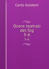Ocere teatrali del Sig. 5-6