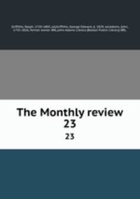 The Monthly review. 23