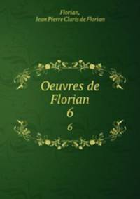 Oeuvres de Florian. 6