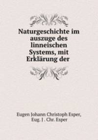 Naturgeschichte im auszuge des linneischen Systems, mit Erklarung der .