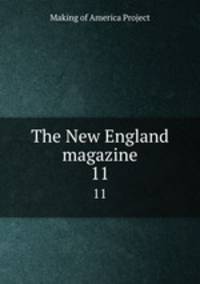 The New England magazine. 11
