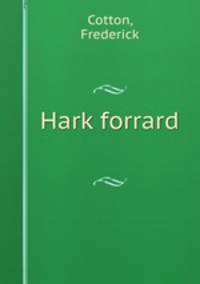 Hark forrard