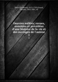 Oeuvres melees; revues, annotees et precedees d