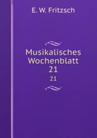 Musikalisches Wochenblatt. 21