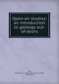 Open-air studies: an introduction to geology out-of-doors