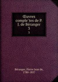 ?uvres comple?tes de P.J. de Be?ranger