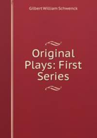 Original Plays: First Series
