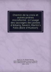 Chemin de la croix et autres prieres microforme : a l