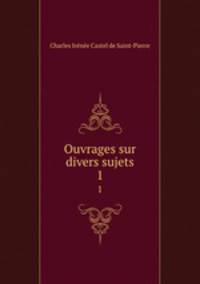 Ouvrages sur divers sujets. 1