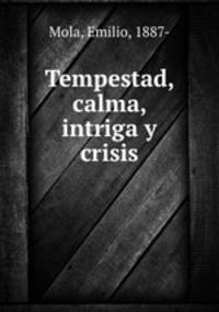 Tempestad, calma, intriga y crisis