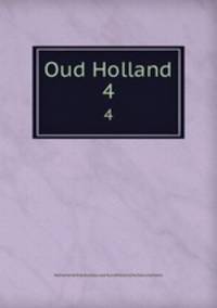 Oud Holland. 4