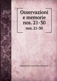 Osservazioni e memorie. nos. 21-30