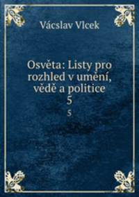 Osveta: Listy pro rozhled v umeni, vede a politice